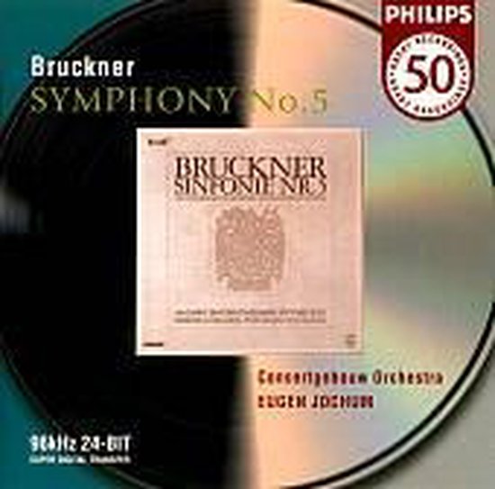 Philips 50 - Bruckner: Symphony no 5 / Eugen Jochum, Concertgebouw Orchestra