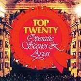 Top Twenty Operatic Scenes and Arias