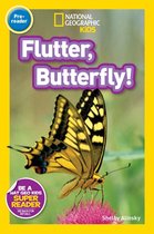 Readers - National Geographic Readers: Flutter, Butterfly!