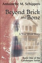 The Gatekeeper Series 1 - Beyond Brick and Bone