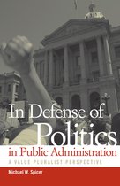 Public Administration: Criticism and Creativity - In Defense of Politics in Public Administration