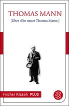 Fischer Klassik Plus - Über »Ein neuer Thomas Mann«