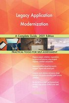 Legacy Application Modernization A Complete Guide - 2021 Edition