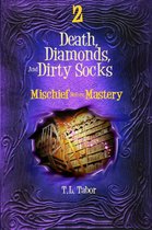 Death, Diamonds, And Dirty Socks 2 - Mischief Before Mastery: Book Two