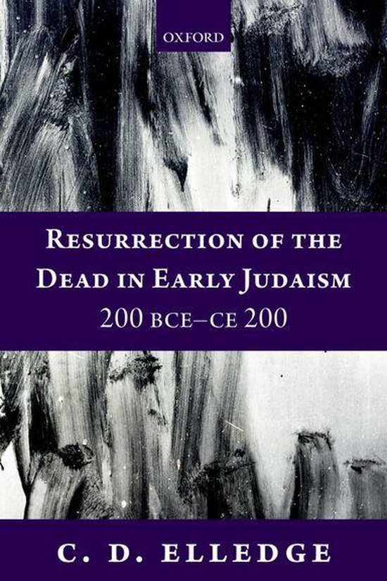 Resurrection of the Dead in Early Judaism, 200 BCE-CE 200 - cover