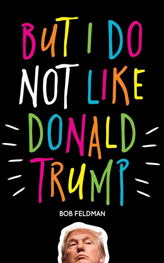 But I do NOT Like Donald Trump - cover