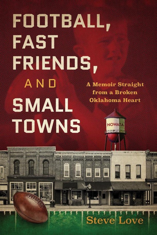 Football, Fast Friends, and Small Towns - cover