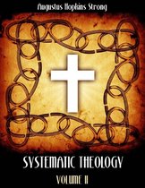 Systematic Theology : Volume II (Illustrated)