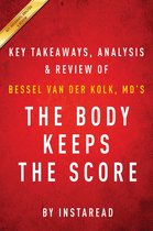 Boek cover Summary of The Body Keeps the Score van Instaread Summaries (Onbekend)