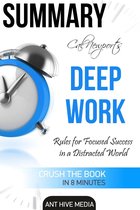 Cal Newport's Deep Work: Rules for Focused Success in a Distracted World Summary