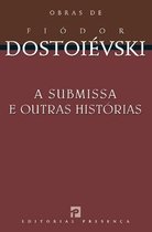 Obras de Fiódor Dostoiévski 21 - A Submissa e Outras Histórias