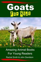 Amazing Animal Books - Goats For Kids: Amazing Animal Books For Young Readers