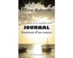 Les doctes et le sixième sens, journal, guérison d'un cancer