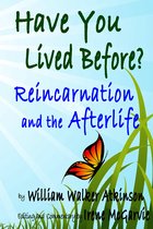 Have You Lived Before? Reincarnation and the Afterlife