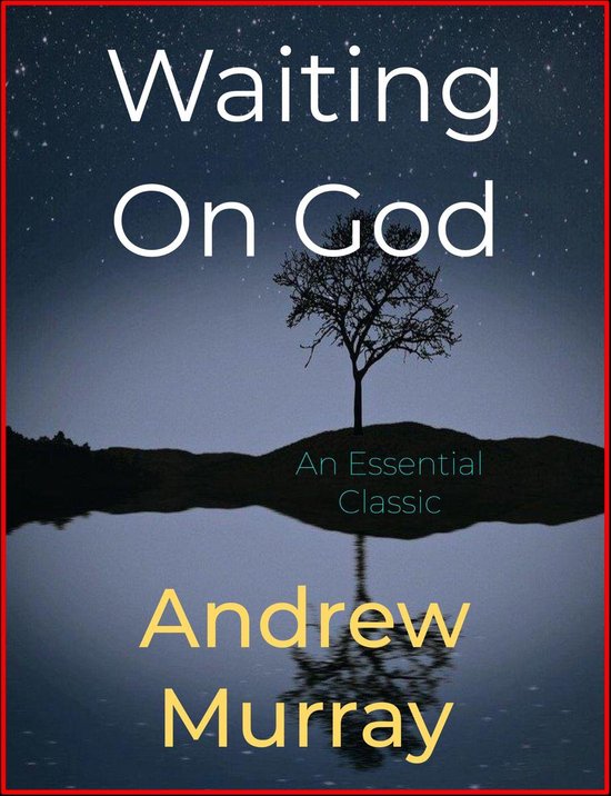 Waiting on God – A Transformative Journey of Faith and Trust