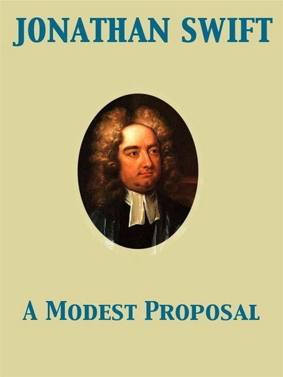 jonathan swift a modest proposal 1729 jonathan swift a modest proposal 1729