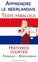Apprendre le néerlandais - Texte parallèle - Histoires courtes (Français - Néerlandais)
