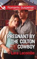 The Coltons of Shadow Creek 3 - Pregnant By The Colton Cowboy (The Coltons of Shadow Creek, Book 3) (Mills & Boon Romantic Suspense)