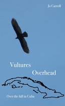 Vultures Overhead: Over the Hill in Cuba.