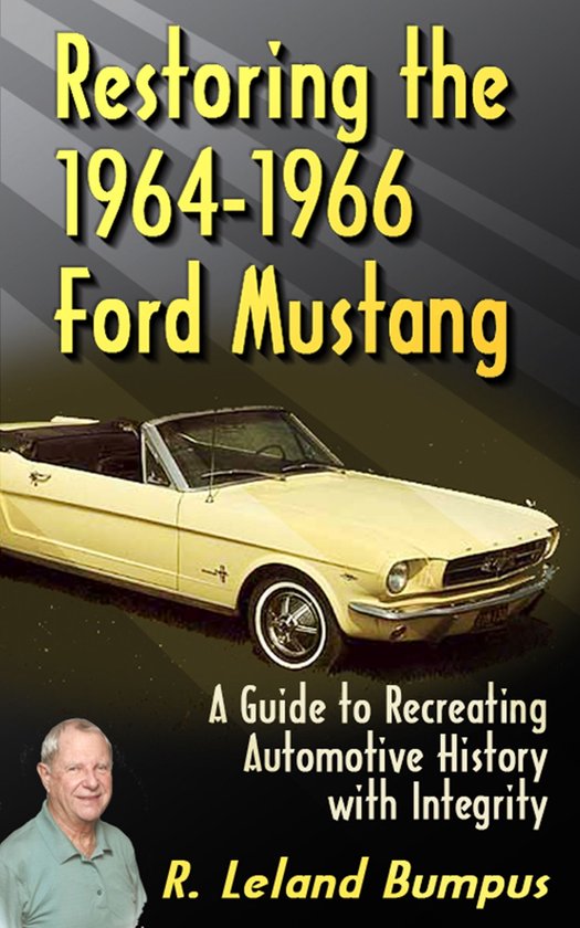 Restoring the 1964-1966 Mustang with Integrity - cover