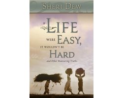 If Life Were Easy, It Wouldn't Be Hard