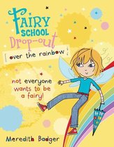 Fairy School Drop-out - Fairy School Drop-out: Over The Rainbow
