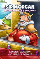 Sir Morgan and the Kingdom of Horrible Food