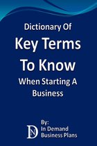 Dictionary Of Key Terms To Know When Starting A Business