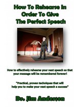How To Rehearse In Order To Give The Perfect Speech
