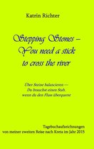 Meine Reisetagebücher 5 - Stepping Stones - You need a stick to cross the river