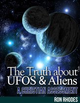 The Truth About UFOs and Aliens: A Christian Assessment