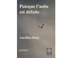 Puisque l'aube est défaite