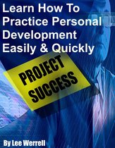 Learn How To Practice Personal Development Easily & Quickly