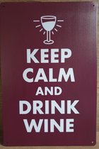 Keep Calm and Drink Wine Wijn Reclamebord van metaal METALEN-WANDBORD - MUURPLAAT - VINTAGE - RETRO - HORECA- BORD-WANDDECORATIE -TEKSTBORD - DECORATIEBORD - RECLAMEPLAAT - WANDPLA
