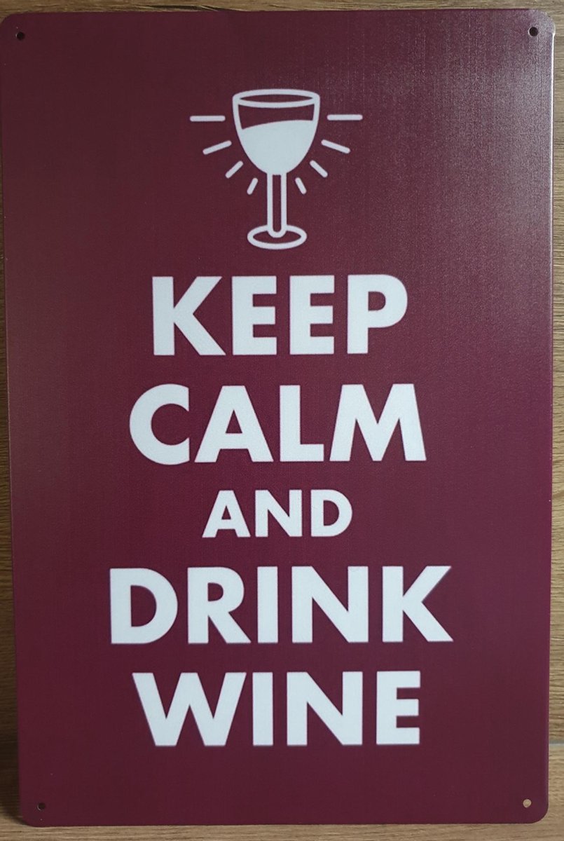 Keep Calm and Drink Wine Wijn Reclamebord van metaal METALEN-WANDBORD - MUURPLAAT - VINTAGE - RETRO - HORECA- BORD-WANDDECORATIE -TEKSTBORD - DECORATIEBORD - RECLAMEPLAAT - WANDPLAAT - NOSTALGIE -CAFE- BAR -MANCAVE- KROEG- MAN CAVE