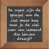 Sagesse sur le carreau de tableau sur l'amour avec un sort: les yeux sont le miroir de l'âme, mais comment pouvez-vous voir l'âme de quelqu'un qui porte des lentilles