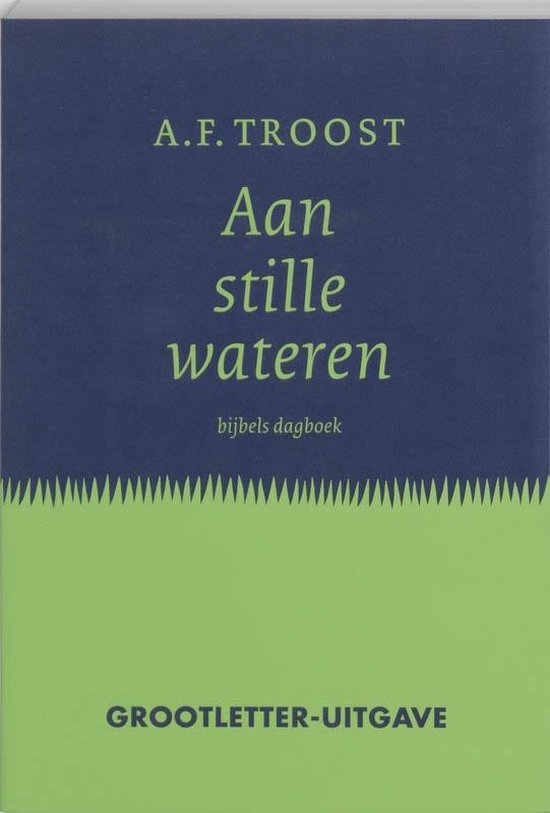 Cover van het boek 'Aan stille wateren / Grootletter editie' van A.F. Troost