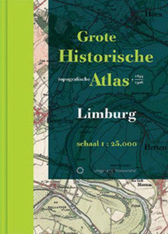 Cover van het boek 'Grote Historische Topografische Atlas / Limburg' van P. van den Munckhof en K. Leijtens