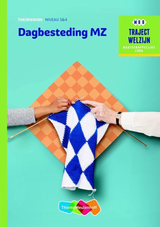 Traject Welzijn  - Dagbesteding MZ niveau 3/4 Theorieboek