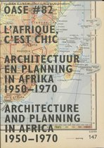 Oase 82 -  OASE 82 architectuur en planning in Afrika, 1950-1970 / Architecture and Planning in Africa, 1950-1970