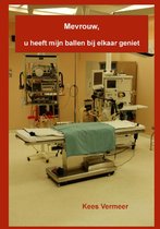 Mevrouw, u heeft mijn ballen bij elkaar geniet