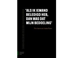 Als ik iemand beledigd heb, dan was dat mijn bedoeling