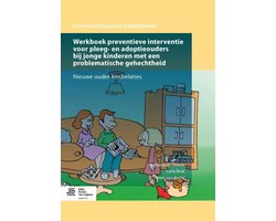 Werkboek preventieve interventie voor pleeg- en adoptieouders bij jonge kinderen met een problematische gehechtheid