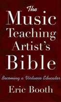 The Music Teaching Artist's Bible