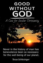 Good Without God: A Case for Secular Christianity
