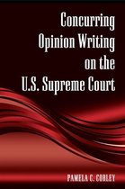 SUNY series in American Constitutionalism - Concurring Opinion Writing on the U.S. Supreme Court
