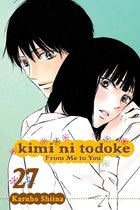 Kimi ni Todoke: From Me to You 27 - Kimi ni Todoke: From Me to You, Vol. 27