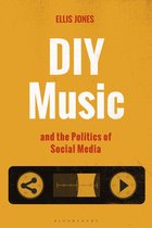 Alternate Takes: Critical Responses to Popular Music - DIY Music and the Politics of Social Media
