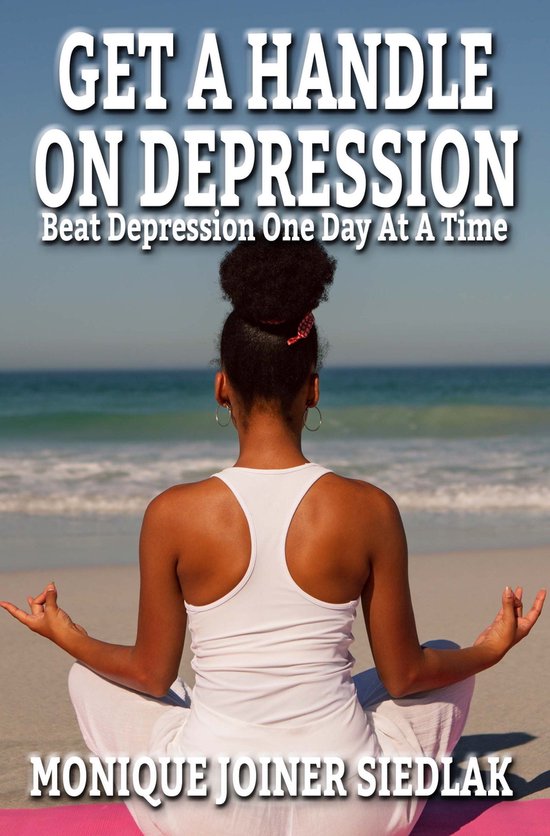 Getting A Handle Get A Handle on Life 2 - Get A Handle On Depression (ebook), Monique ...