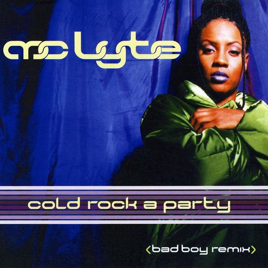 MC Lyte in een groen jack, met de tekst 'cold rock a party' en 'bad boy remix'.
